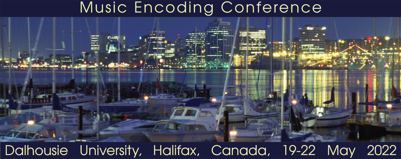 Music Encoding Conference, Dalhousie University, Halifax, Canada, 19-22nd May 2022